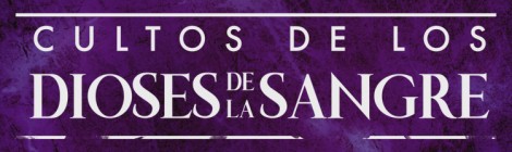 Primer adelanto de Cultos de los Dioses de la Sangre